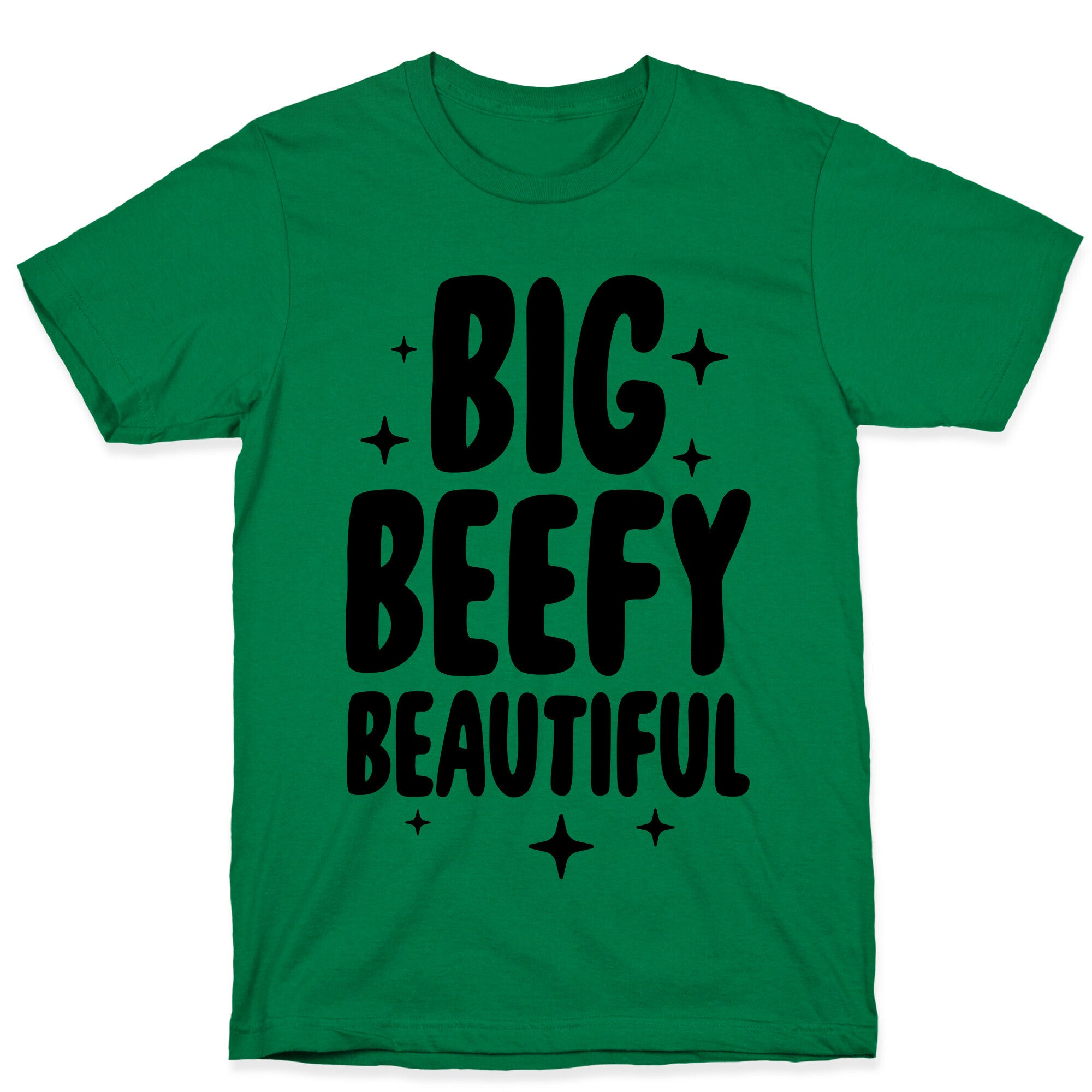 Big Beefy Beautiful T-Shirt